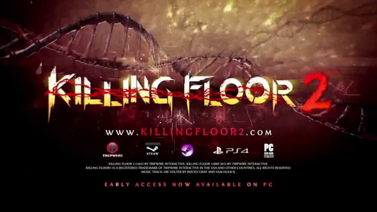 Killing Floor 2: Early Access Launch Trailer