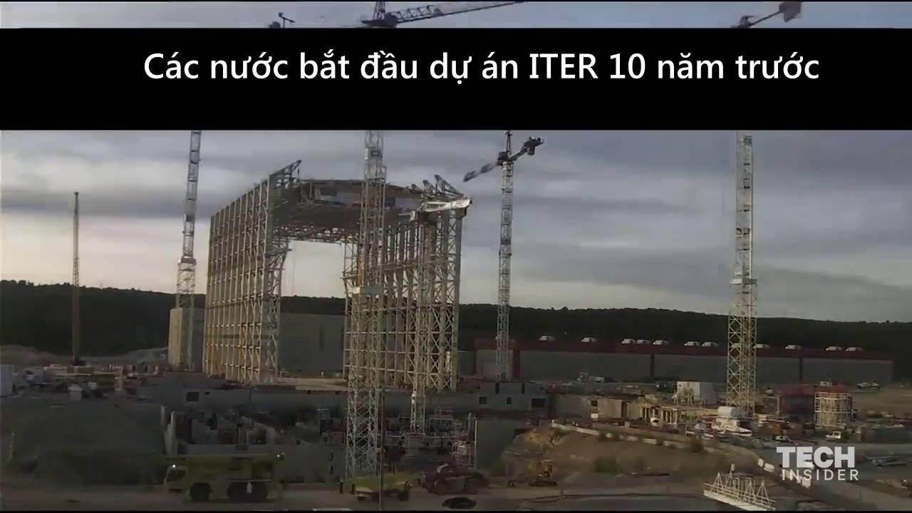 Lò phản ứng tổng hợp hạt nhân 20 tỷ USD đầu tiên trên thế giới