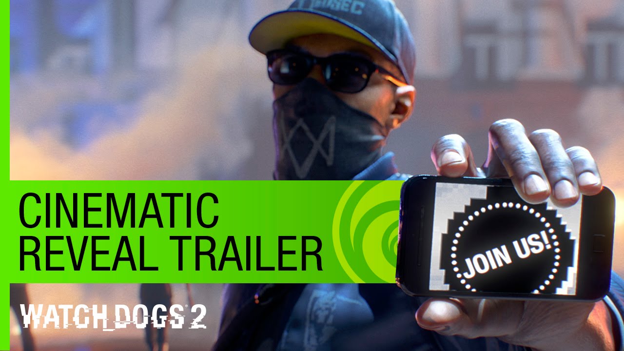 Watch Dogs 2 Trailer: Cinematic Reveal - E3 2016 [NA]