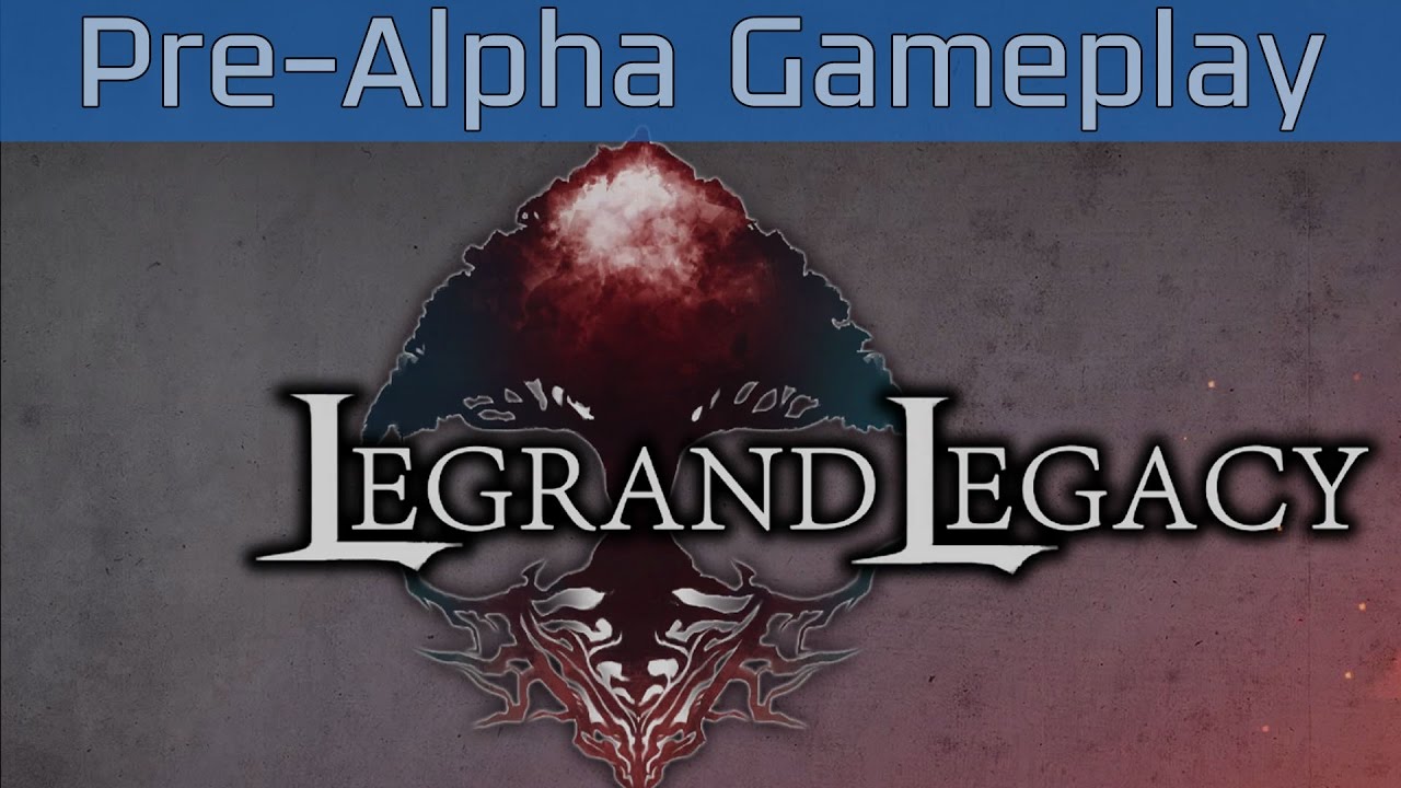 Legrand Legacy - Pre-Alpha Gameplay [HD 1080P/60FPS]