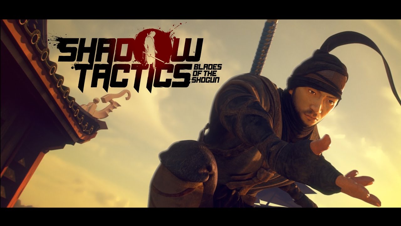 Shadow Tactics: Blades of the Shogun