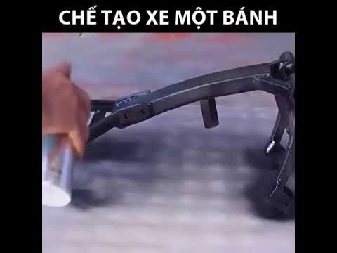 Quy trình chế tạo xe một bánh