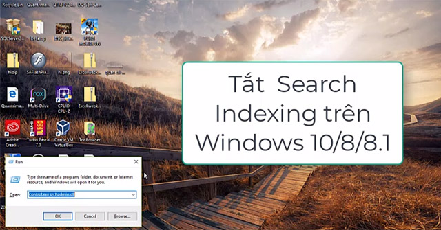 Tắt Search Indexing trên Windows