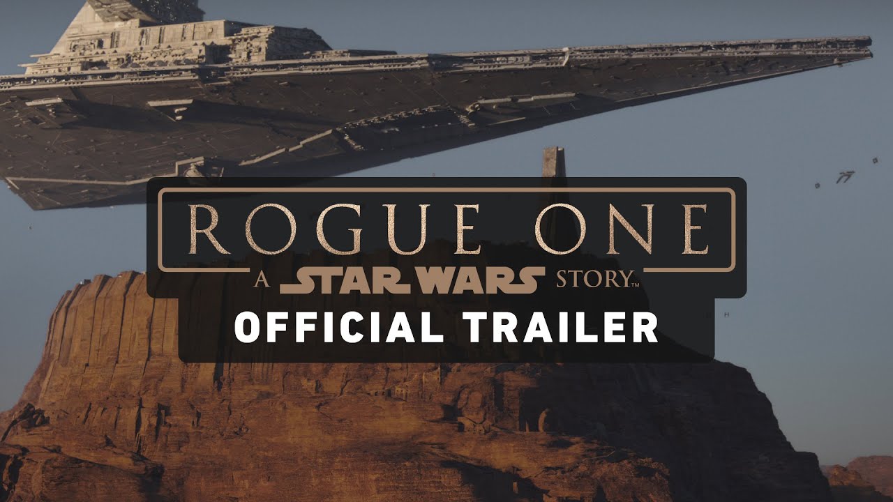 Trailer phim Rogue One: Star Wars Ngoại Truyện (Rogue One: A Star Wars Story)