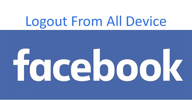 Hướng dẫn đăng xuất Facebook từ xa khi bị hack tài khoản ...