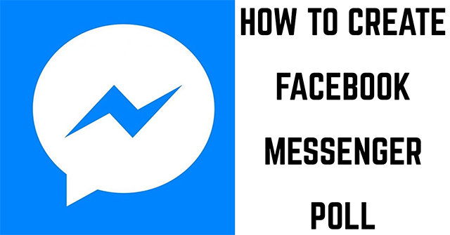 Cách tạo Poll bình chọn trên Messenger