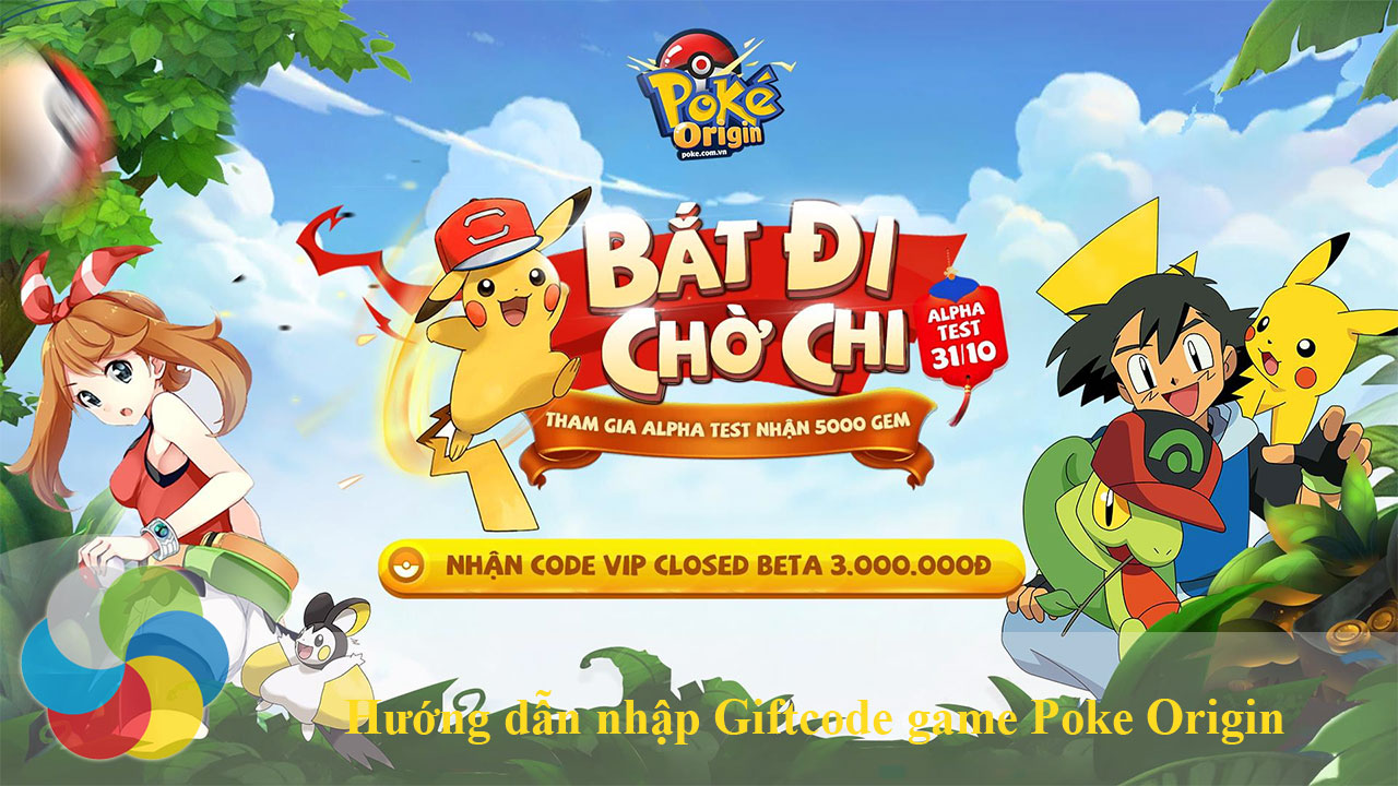 Hướng dẫn nhập Giftcode game Poke Origin