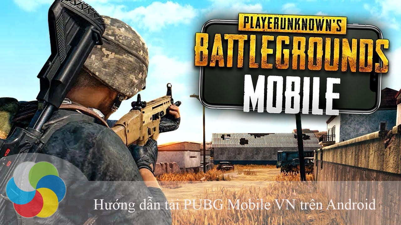 Hướng dẫn tải PUBG Mobile VN trên Android - Download.com.vn