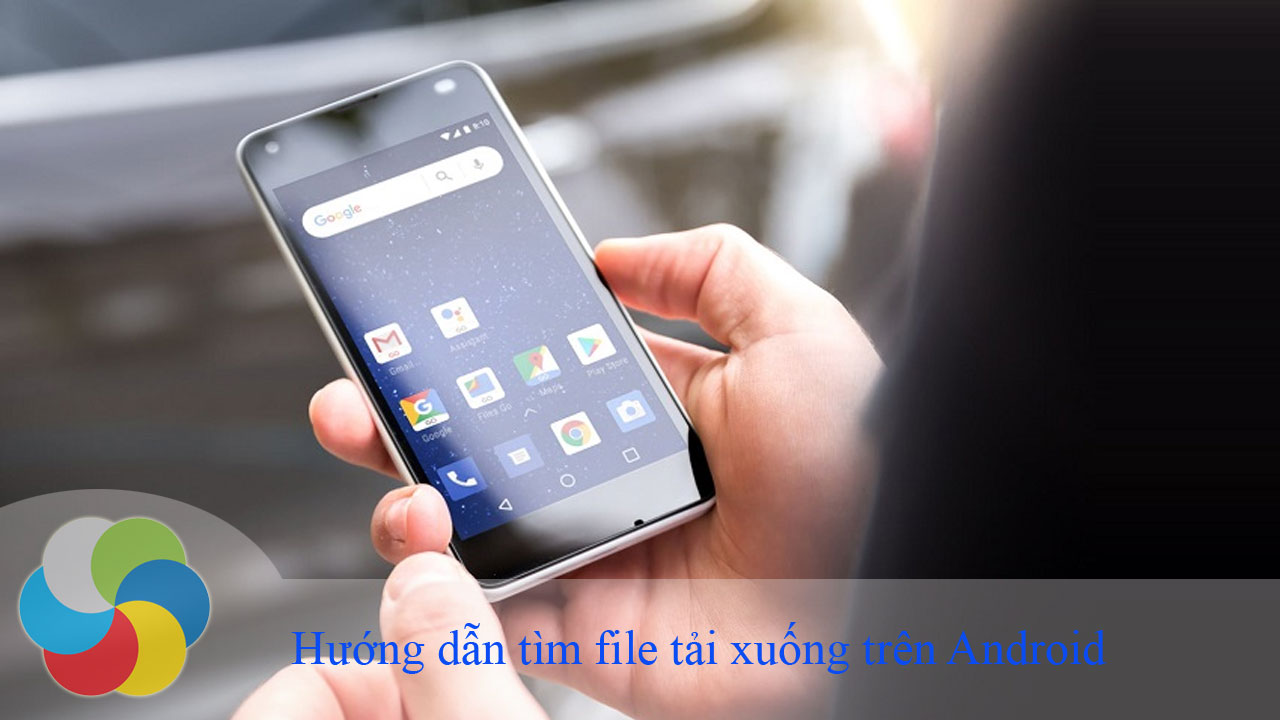 Hướng dẫn tìm file tải xuống trên Android - Download.com.vn
