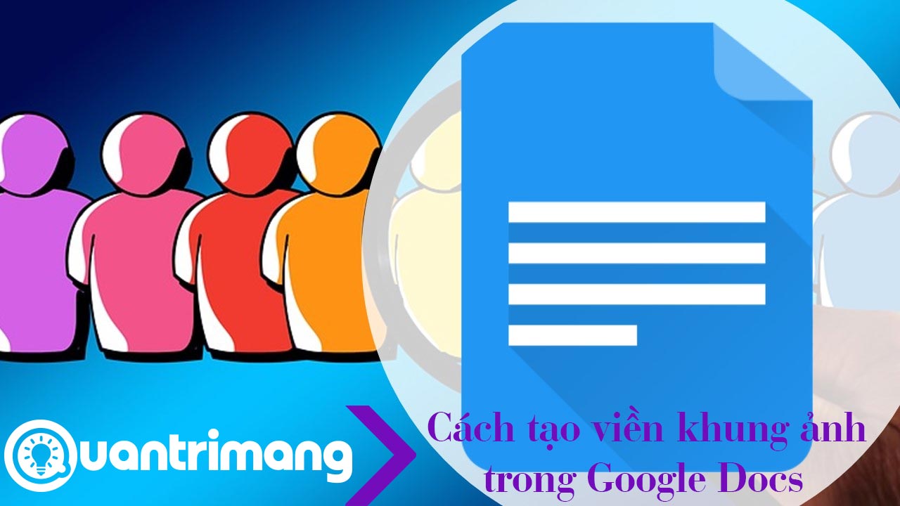 Cách tạo khung viền hình ảnh trên Google Docs