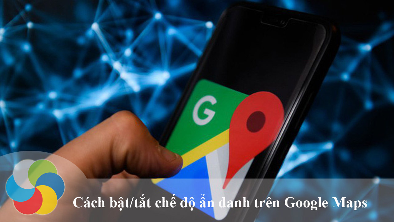 Hướng dẫn bật/tắt chế độ ẩn danh trên Google Maps - Download.com.vn