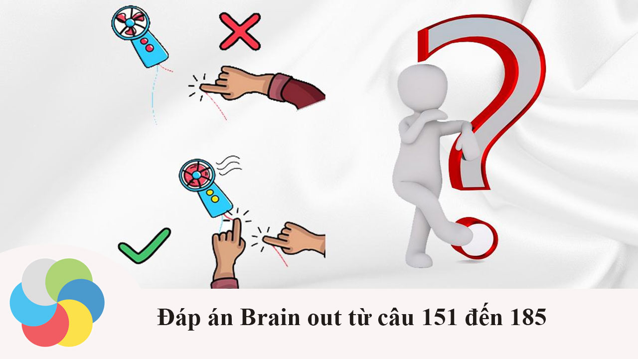 Đáp án Brain out từ câu 151 đến 185
