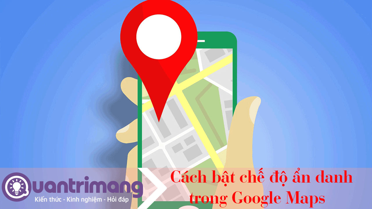 Cách bật chế độ ẩn danh trên Google Maps