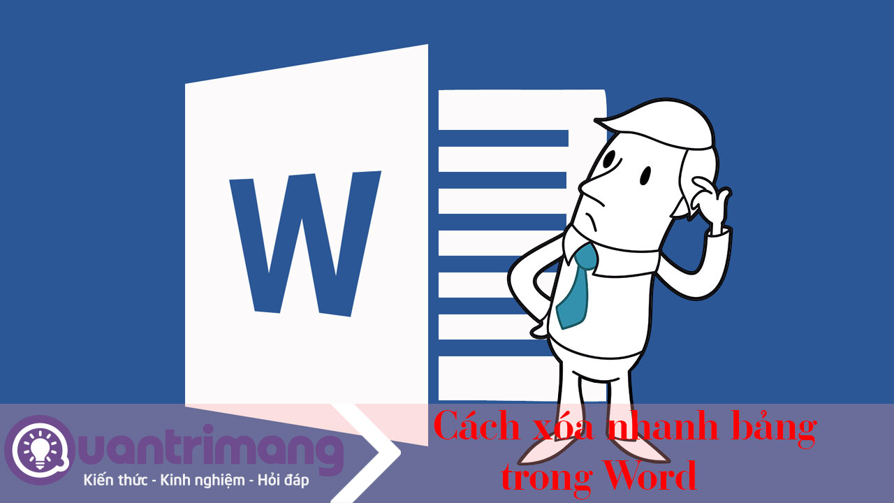 Thủ thuật xóa nhanh bảng trong Word