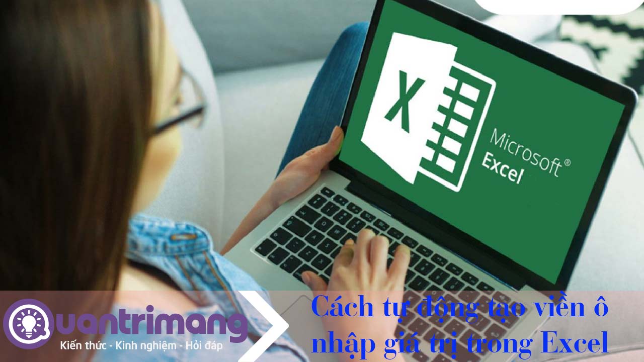 Cách tự động tạo viền ô khi nhập giá trị Excel