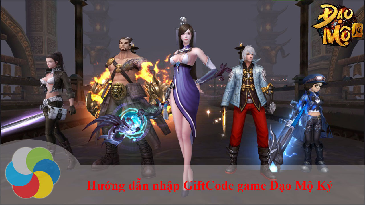 Hướng dẫn nhập GiftCode game Đạo Mộ Ký