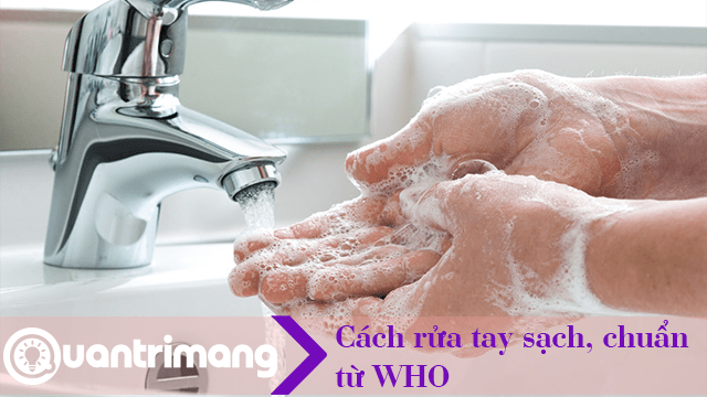 Cách rửa tay sạch vi khuẩn từ WHO