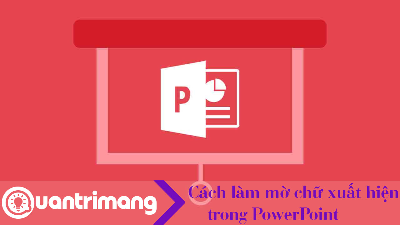 Cách tạo hiệu ứng chữ biến mất trong PowerPoint