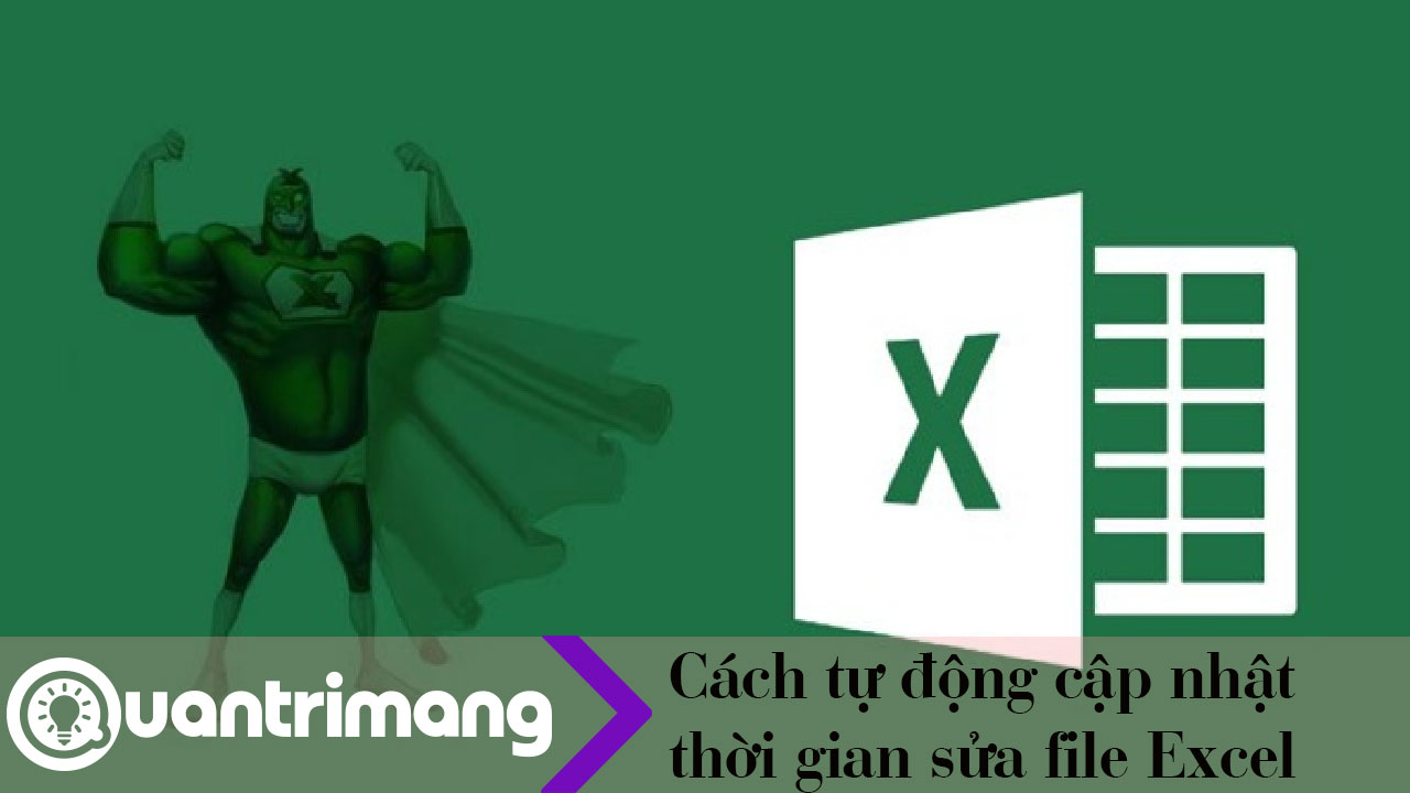Cách thêm thời gian sửa file Excel