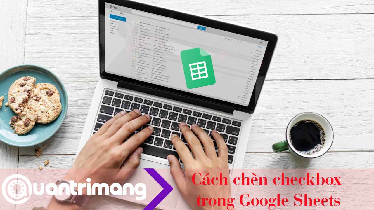 Cách chèn checkbox trong Google Sheets
