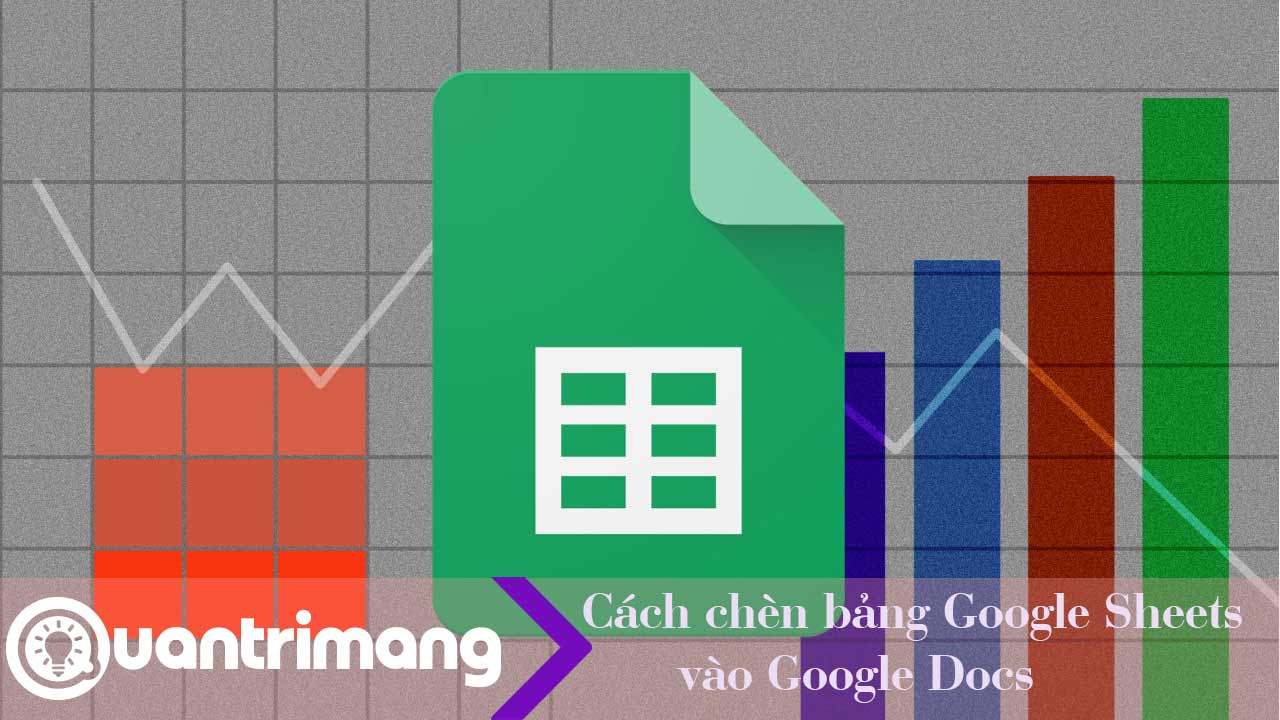 Cách chèn bảng tính trong Google Sheets vào Docs