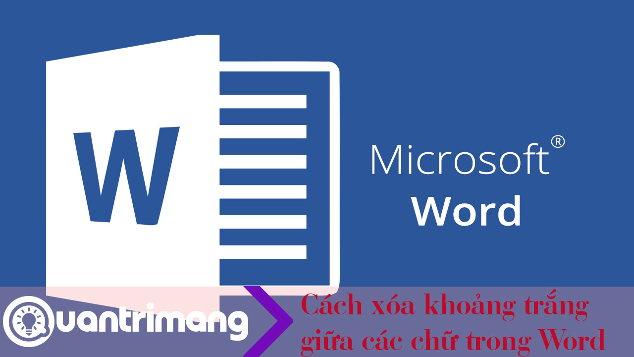Cách xóa khoảng trắng giữa các chữ trong Word