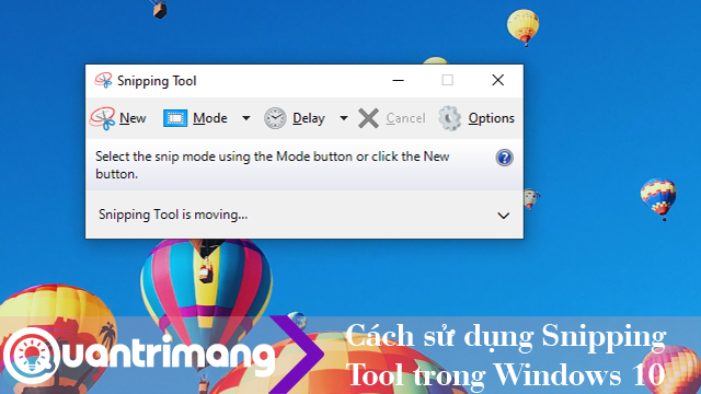 Cách sử dụng Snipping Tool trên Windows 10