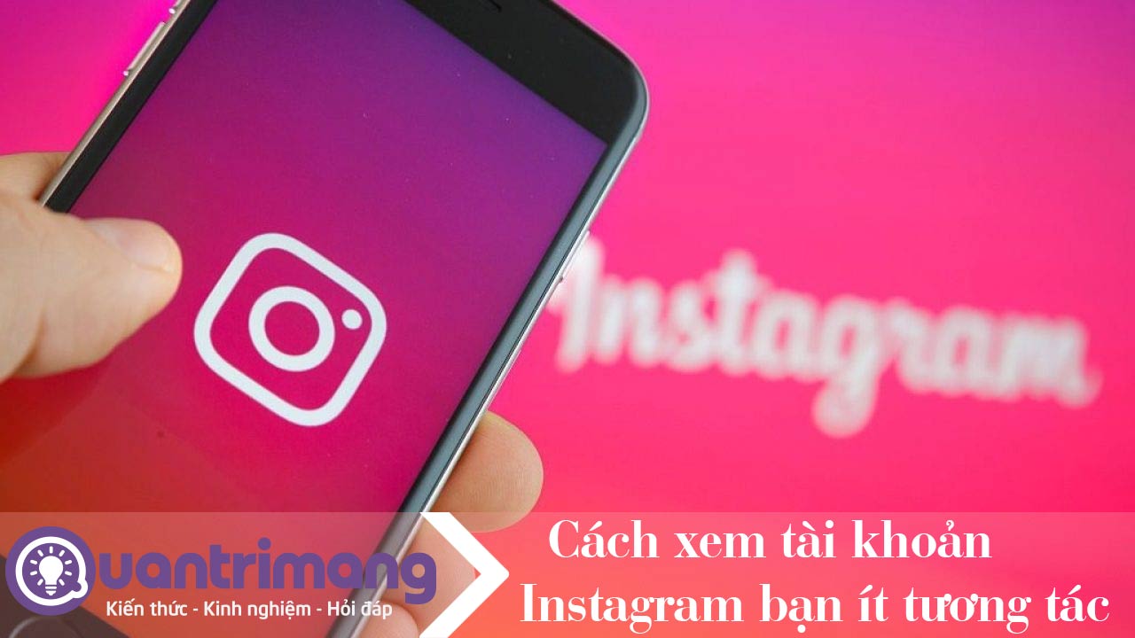 Cách xem tài khoản Instagram bạn ít tương tác