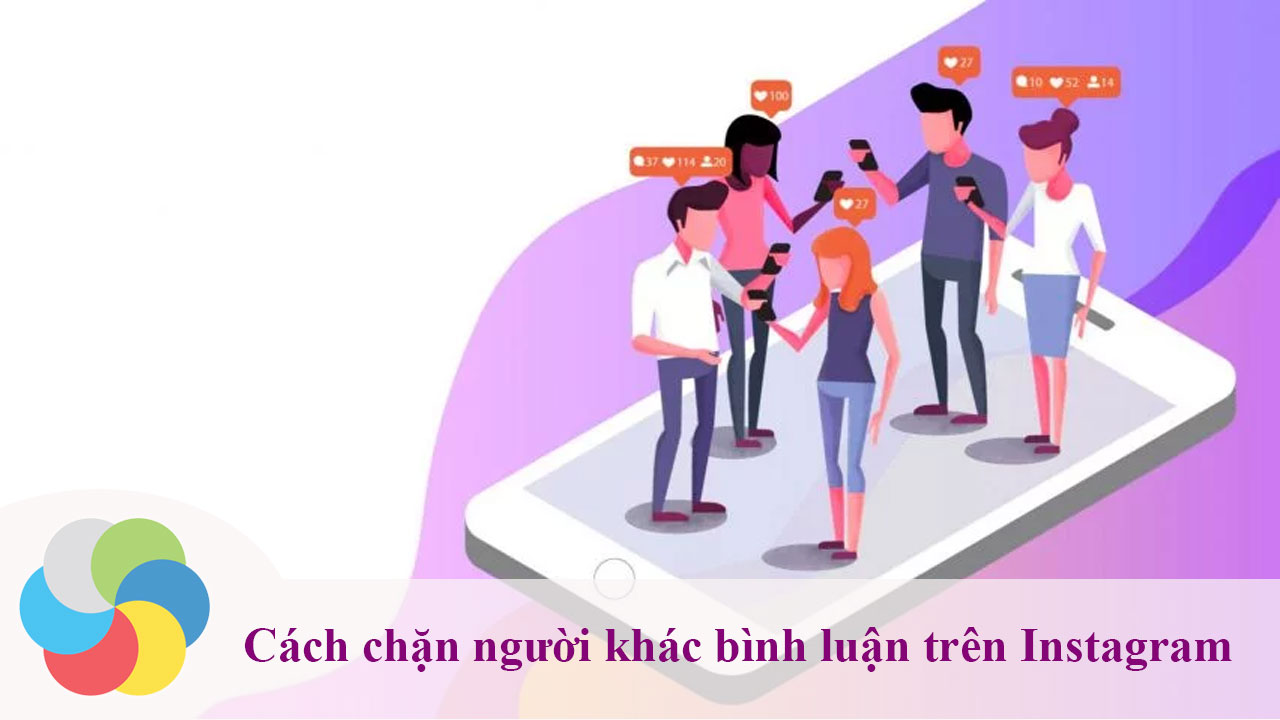Hướng dẫn chặn người khác bình luận trên Instagram