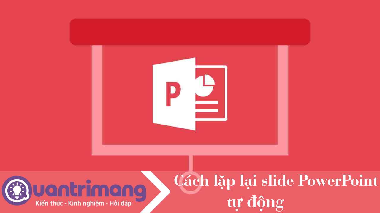 Cách lặp lại slide trong PowerPoint