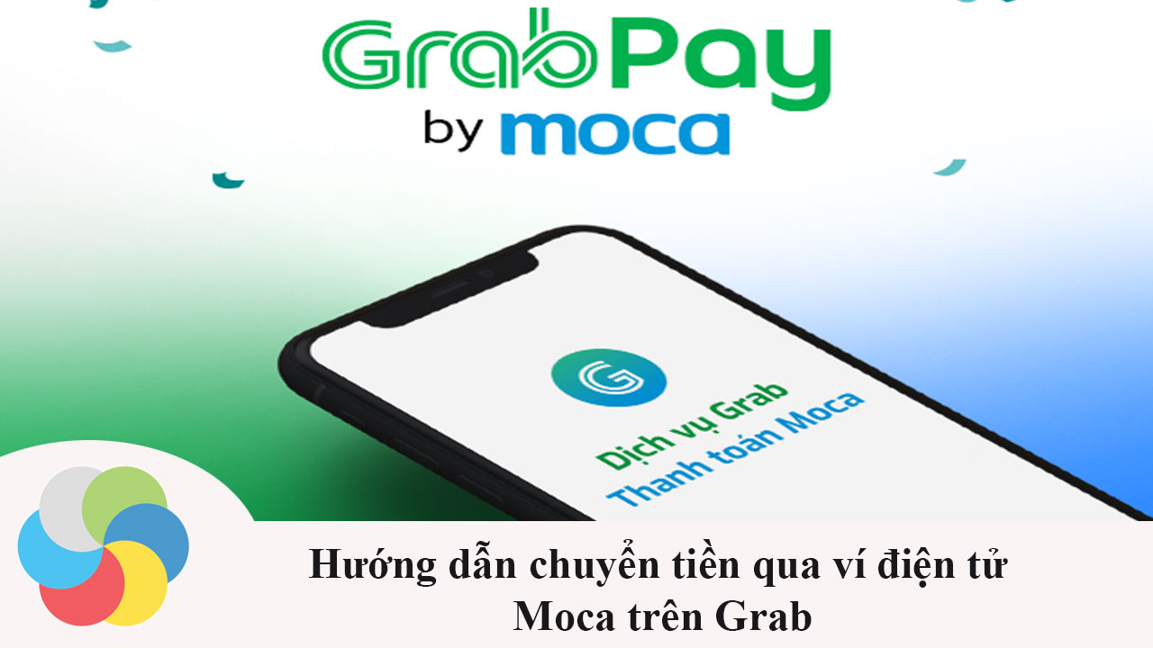 Hướng dẫn chuyển tiền qua ví điện tử Moca trên Grab