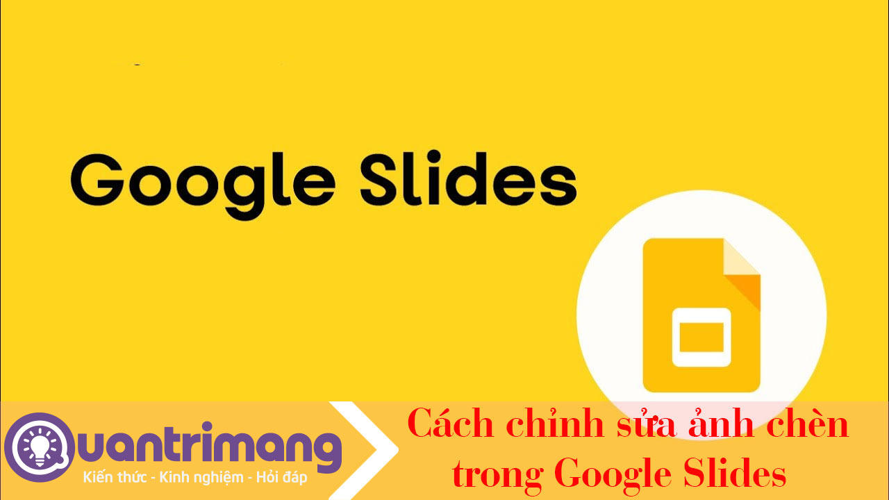 Cách Chỉnh Sửa Ảnh Trong Google Slides - Quantrimang.Com