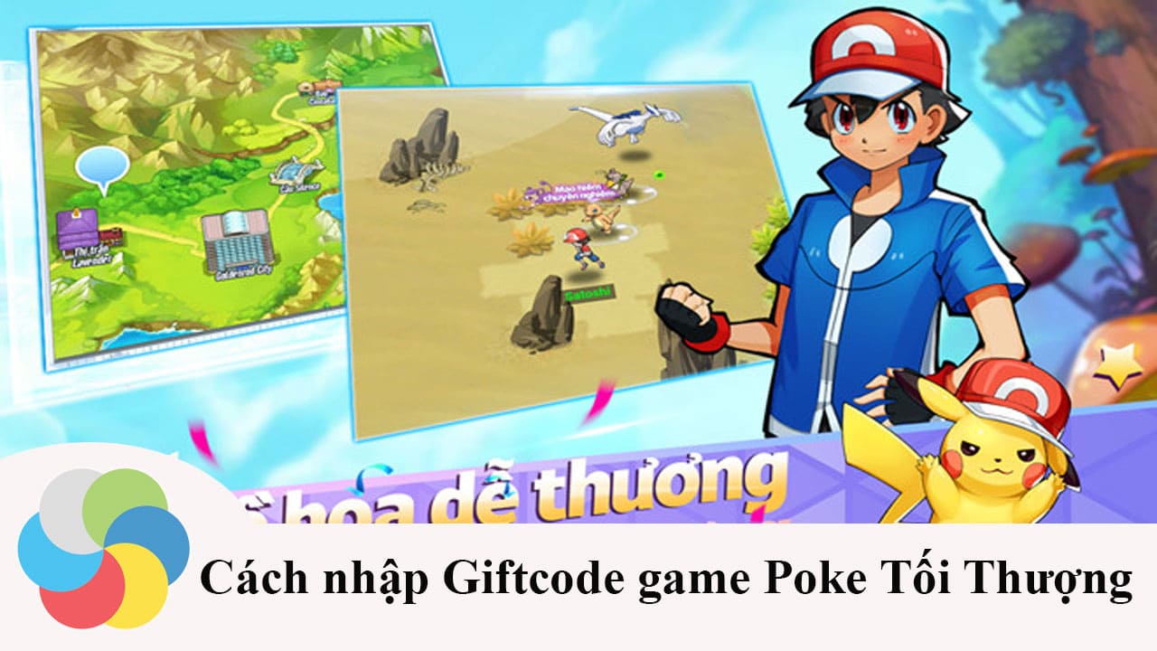 Hướng dẫn nhập Giftcode game Poke Tối Thượng