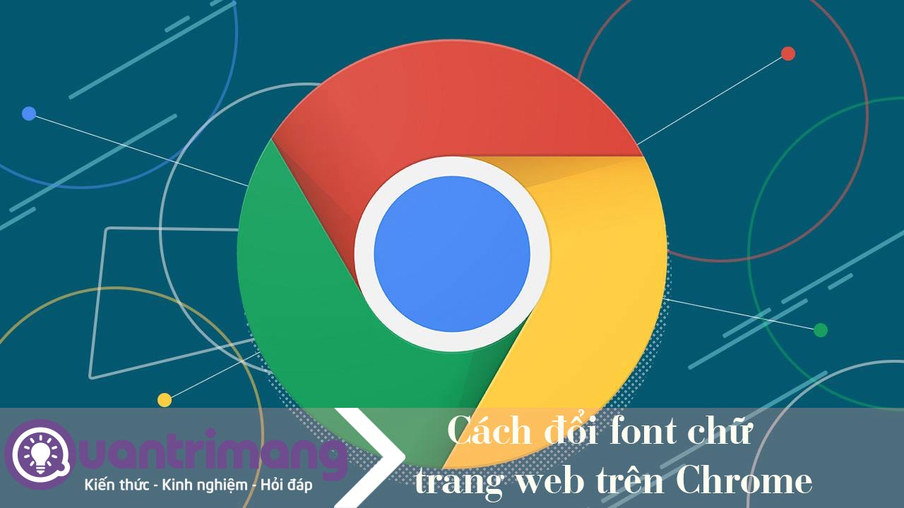Cách đổi font chữ trang web trên Chrome - QuanTriMang.com