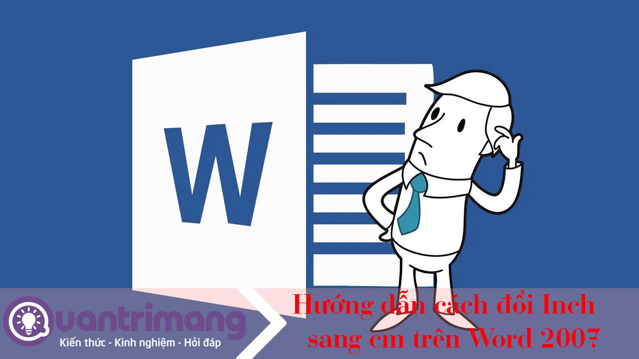 Hướng dẫn cách đổi Inch sang cm trên Word 2007
