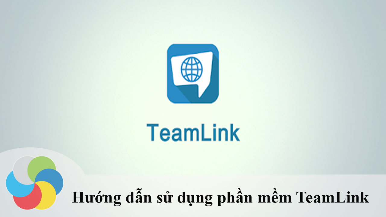 Hướng dẫn sử dụng phần mềm TeamLink để học trực tuyến