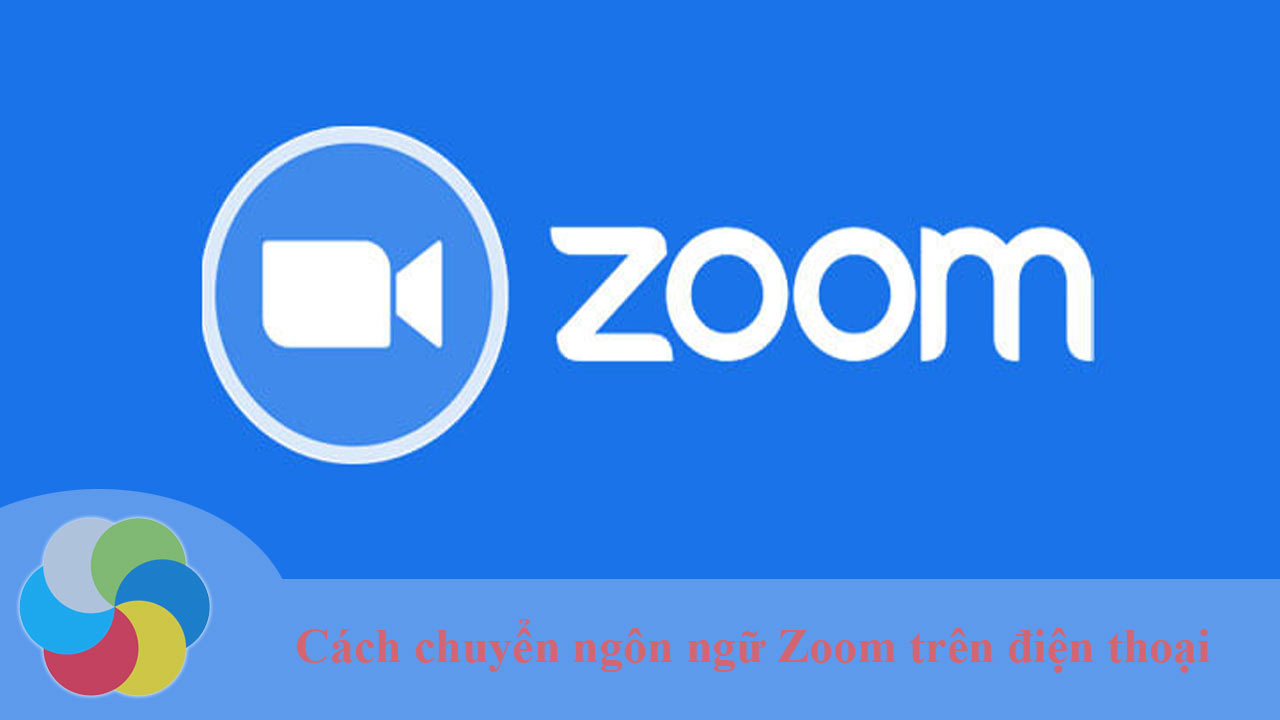 Cách chuyển ngôn ngữ Zoom trên điện thoại