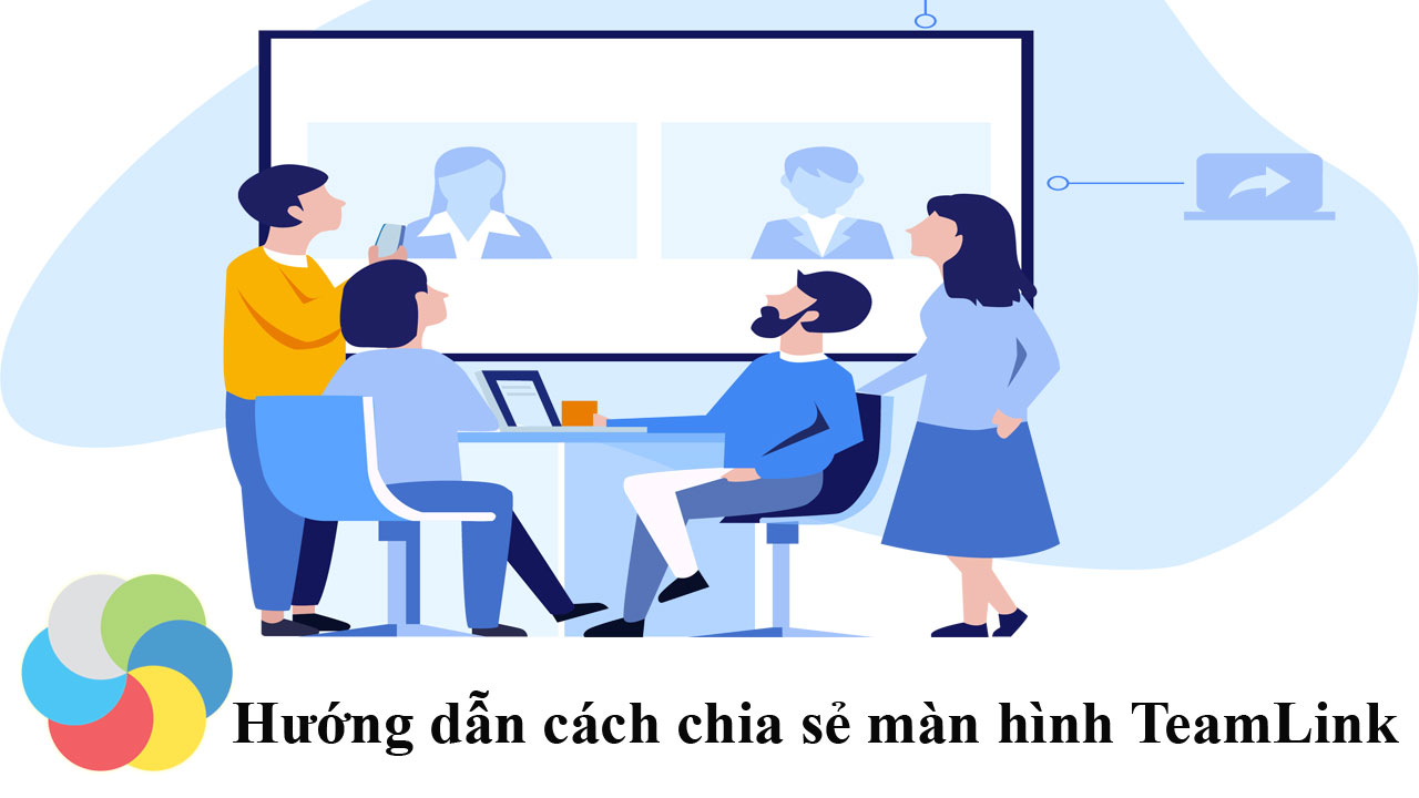 Hướng dẫn cách chia sẻ màn hình TeamLink