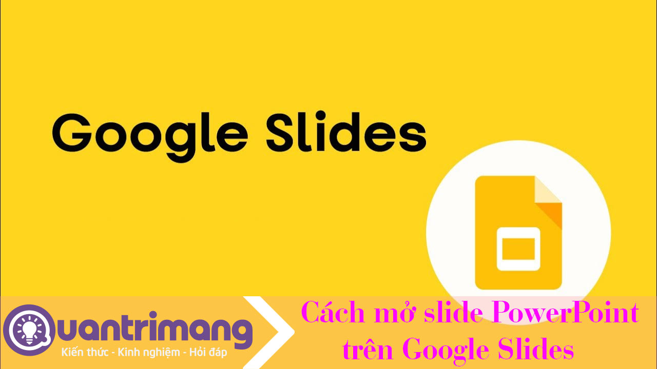 Cách mở slide PowerPoint trên Google Slides