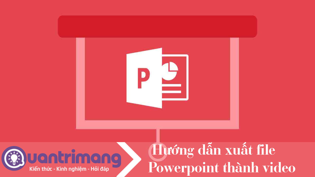 Chuyển đổi Powerpoint thành video