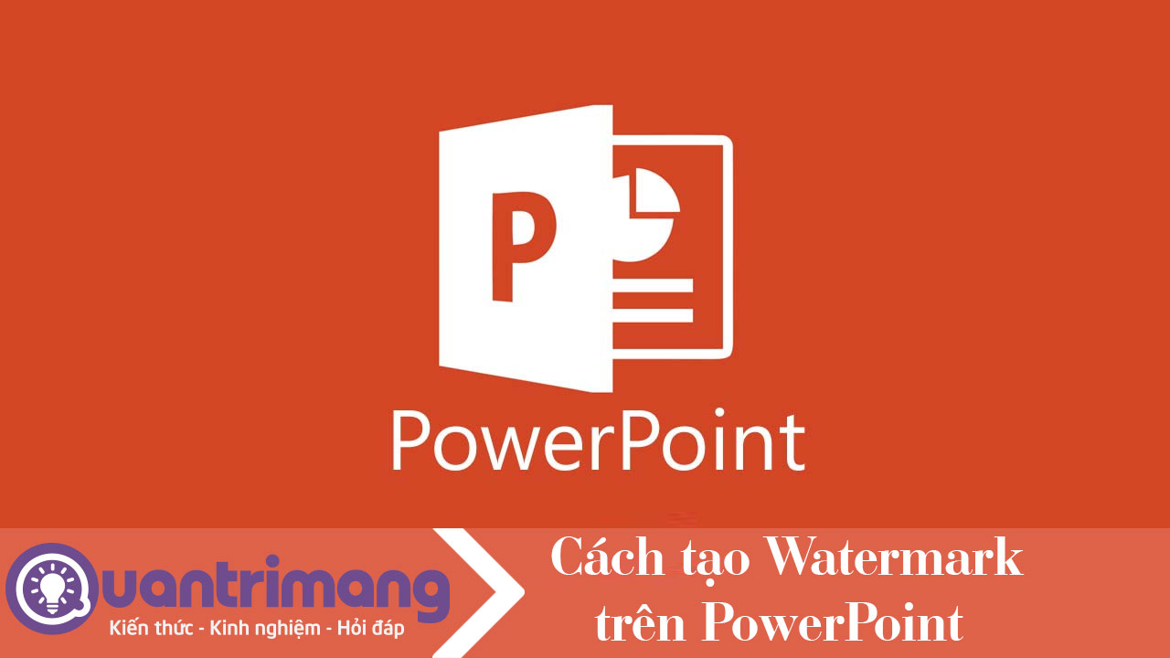 Cách tạo Watermark trên PowerPoint