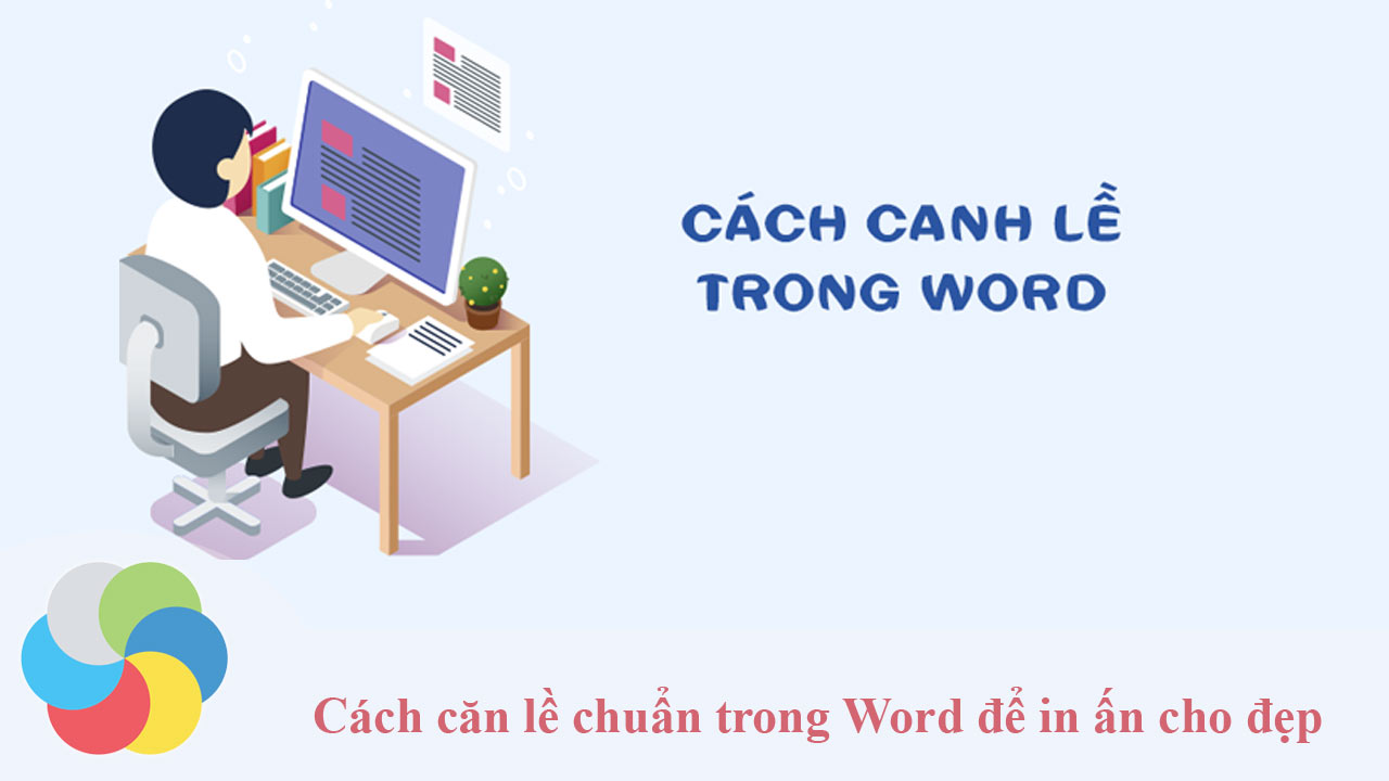 Cách căn lề chuẩn trong Word để in ấn cho đẹp