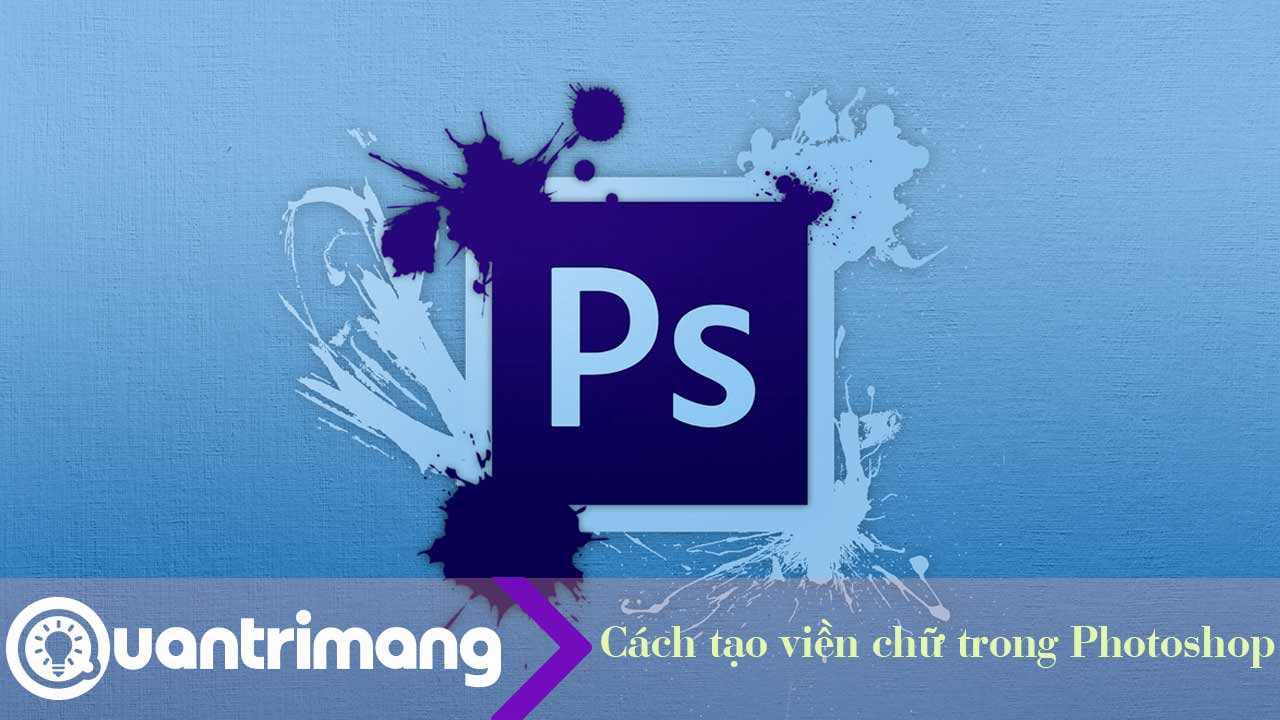 Cách tạo viền chữ trong Photoshop