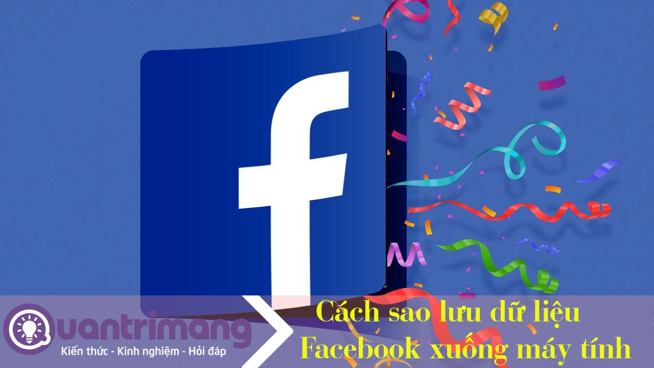 Cách sao lưu dữ liệu Facebook xuống máy tính