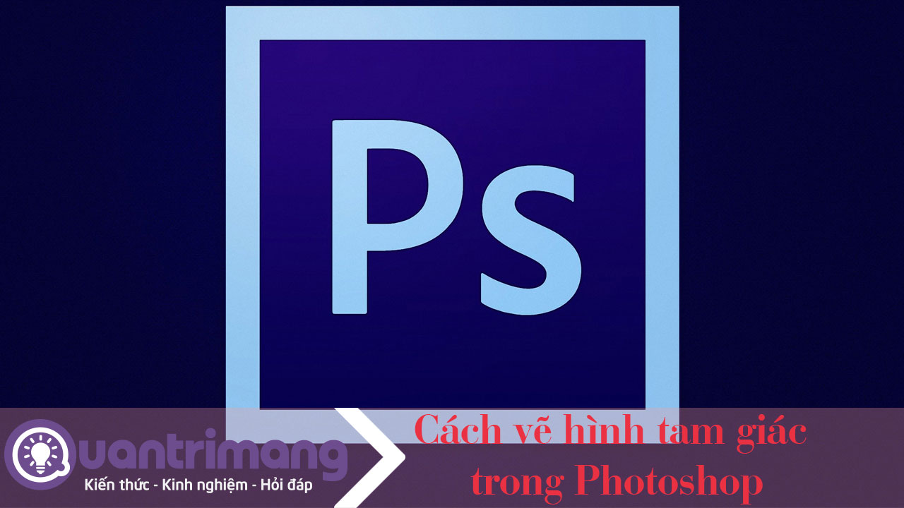 Cách vẽ tam giác trong Photoshop