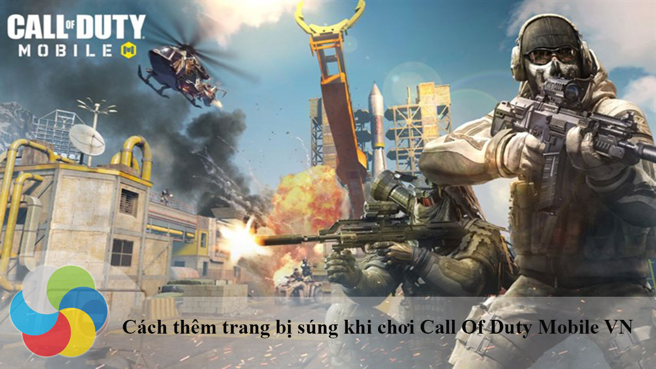 Cách thêm trang bị súng khi chơi Call Of Duty Mobile VN