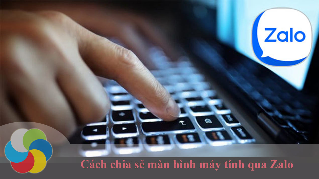 Cách chia sẻ màn hình máy tính qua Zalo