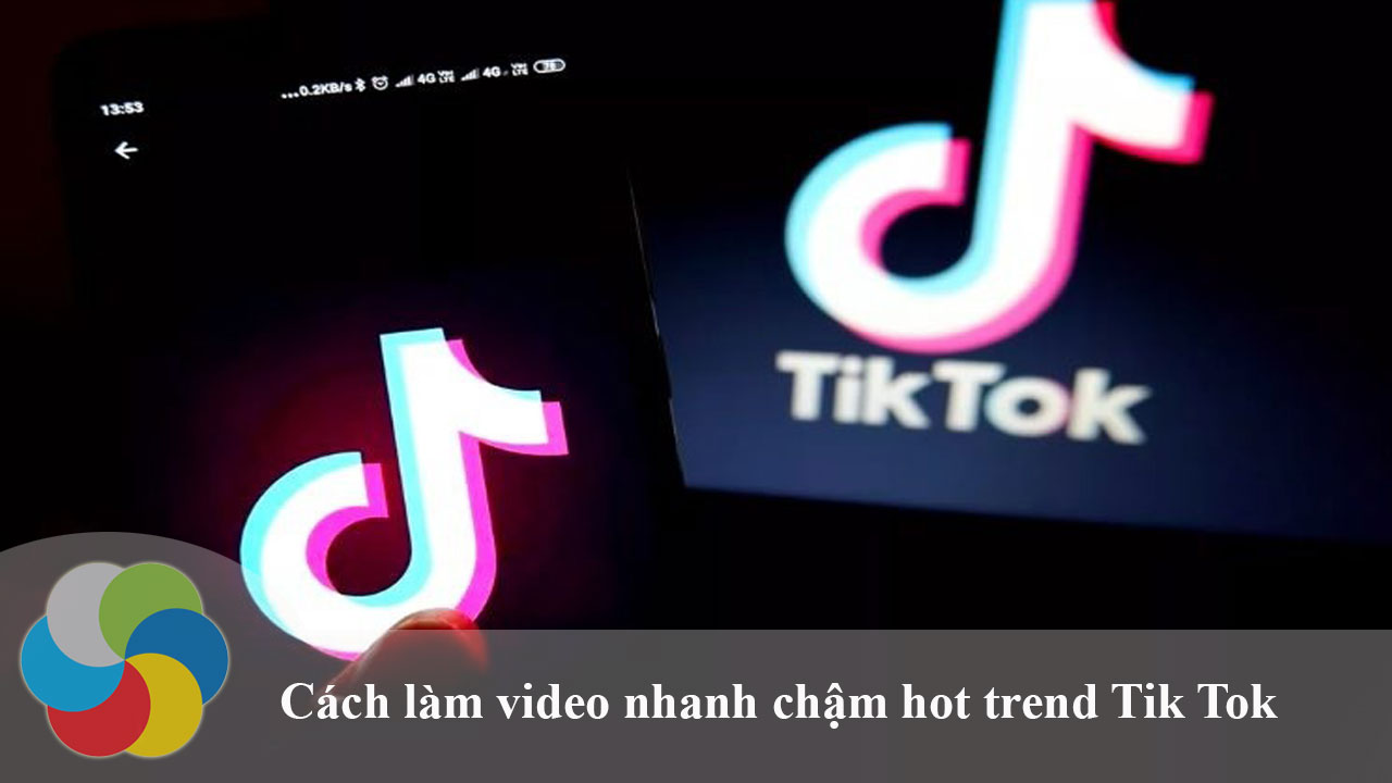 Hướng dẫn làm video nhanh chậm hot trend Tik Tok