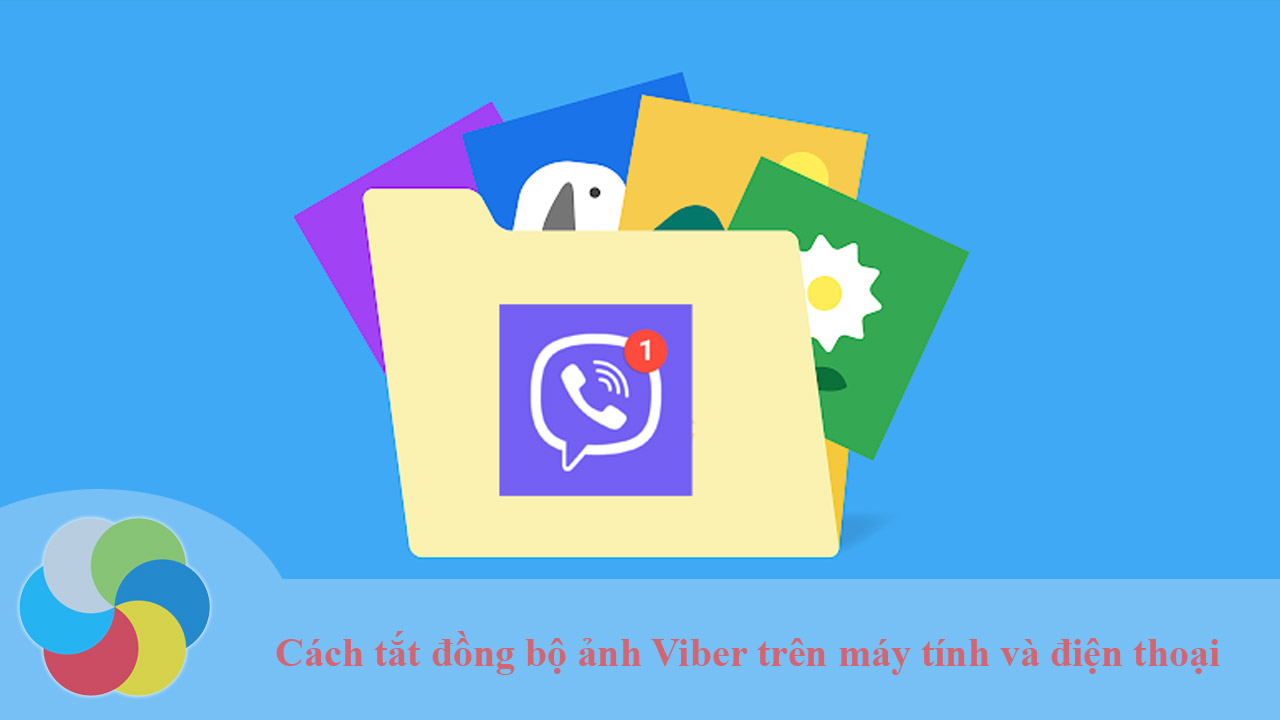 Cách tắt đồng bộ ảnh Viber trên máy tính và điện thoại