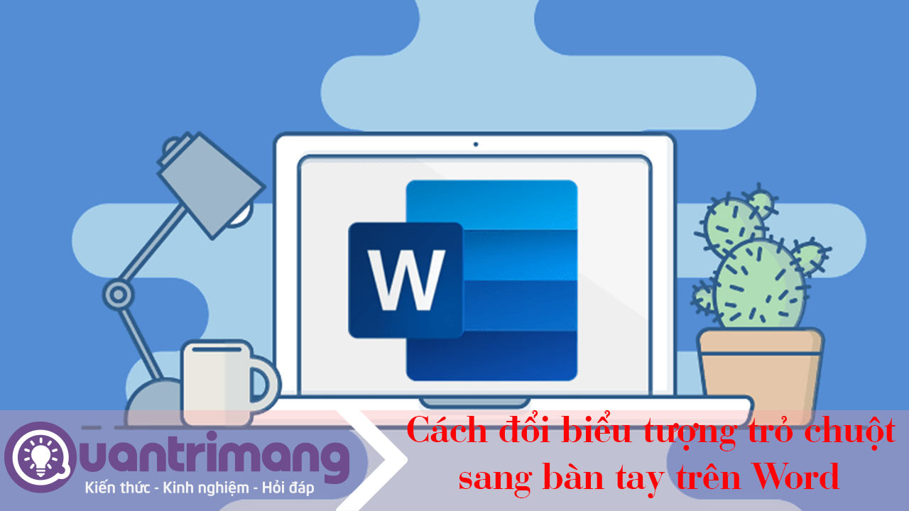 Cách chuyển trỏ chuột Word thành biểu tượng bàn tay 